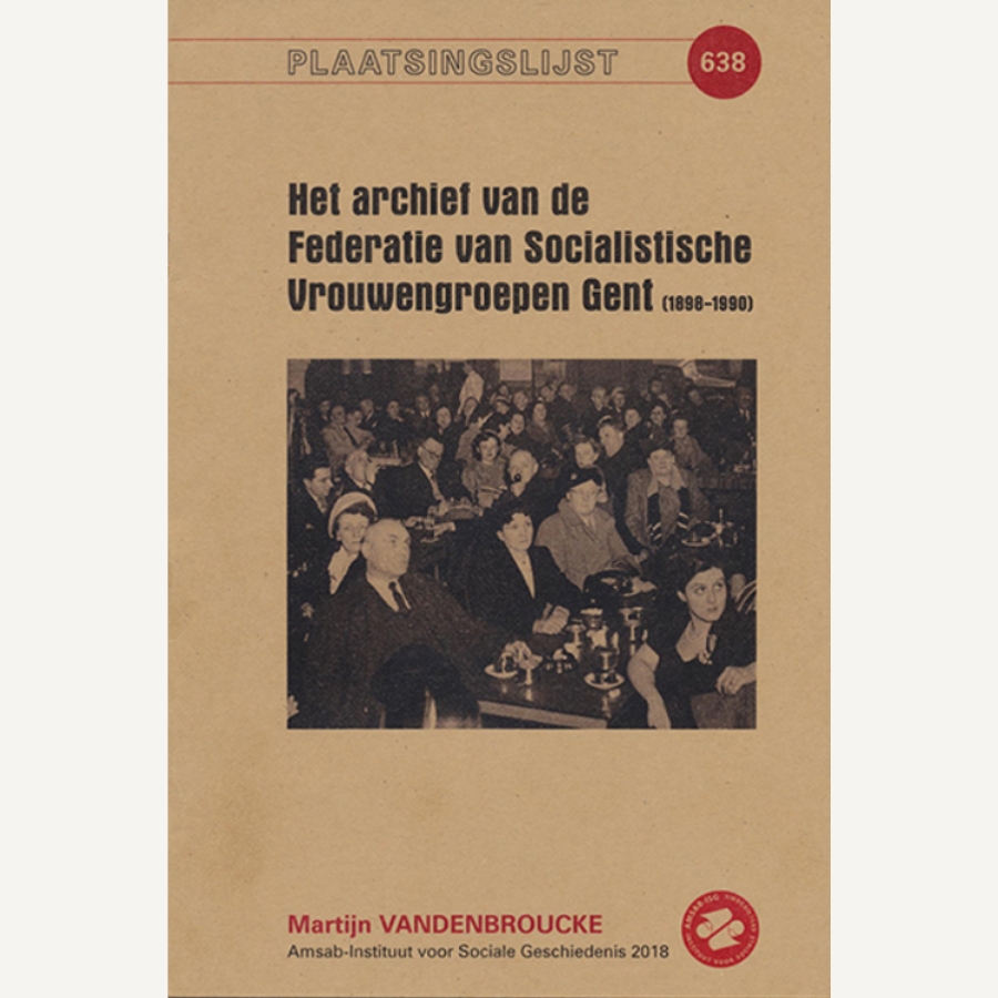 Plaatsingslijst van het archief van de Federatie van Socialistische Vrouwengroepen Gent 
