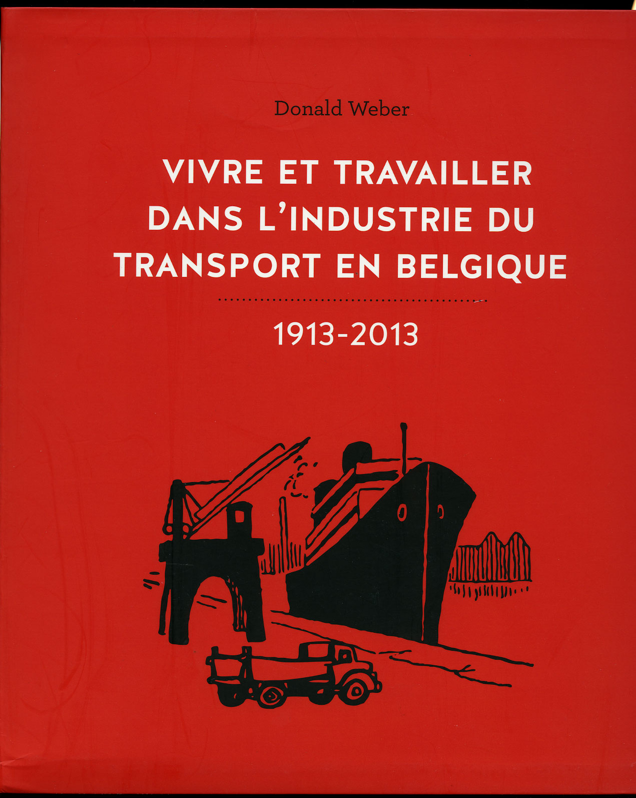 Vivre et travailler dans l’industrie du transport en Belgique, 1913-2013